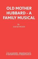 Old Mother Hubbard: A Family Musical 0573064490 Book Cover