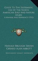 Guide To The Systematic Use Of The North American Bird And Nature Study: A Manual And Reference 1377441229 Book Cover