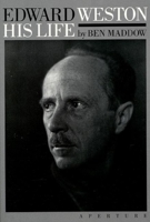 Edward Weston: His Life 0893813699 Book Cover