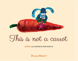 This Is Not a Carrot 1454713402 Book Cover
