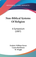 Non-Biblical Systems of Religion: A Symposium 1165602318 Book Cover