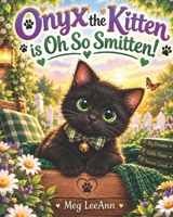 Onyx the Kitten is Oh So Smitten B0HMNXGVP7 Book Cover