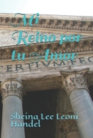 Mi Reino por tu Amor (Spanish Edition) B086FZN69N Book Cover