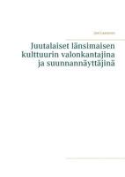 Juutalaiset länsimaisen kulttuurin valonkantajina ja suunnannäyttäjinä 9528007546 Book Cover