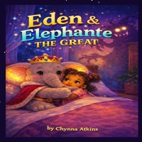 Eden and Elephante the Great B0GSQNVRBQ Book Cover