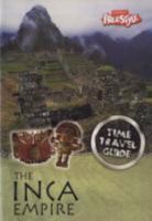Inca Empire (Freestyle: Time Travel Guides) (Freestyle: Time Travel Guides) 1410927318 Book Cover