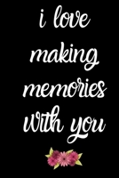 i love making memories with you notebook: keepsake for baby journal, daybook gift,lined notebook,100 Pages, 6" x 9",Soft cover ,Glossy finish 1651768447 Book Cover