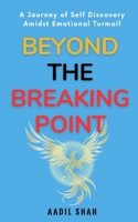 Beyond the Breaking Point: A Journey of Self-Discovery Amidst Emotional Turmoil 9366796141 Book Cover