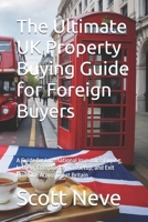 The Ultimate UK Property Buying Guide for Foreign Buyers: A Guide for International Investors: Buying, Letting, Compliance, Tax Setup, and Exit Planning Across Great Britain B0GFYVZY82 Book Cover