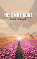 He's Not Gone 1958554162 Book Cover