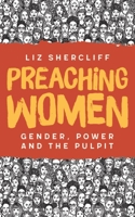 Preaching Women : Gender, Power and the Pulpit 0334058384 Book Cover