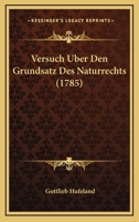 Versuch Uber Den Grundsatz Des Naturrechts (1785) 1166312259 Book Cover