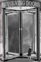 Revolving Doors: The True Account of the Full Spectrum of Fostering Abuses of a Boy before Age Five 0992127327 Book Cover