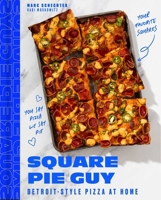 Square Pie Guy: Detroit-Style Pizza at Home B0GRHXXLWS Book Cover