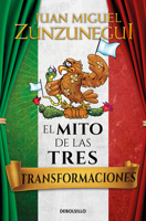 El Mito de Las Tres Transformaciones / The Myth of Mexico's Three Transformations 6073845316 Book Cover