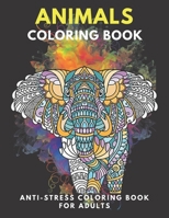 Animals Coloring Book For Adults: Inspirational Animals Coloring Book For Adult Relaxation;Gift Book Anti-Stress Coloring Pages; Mandalas & Animals Coloring Pages & Designs;BEST INSPIRATIONAL GIFT IDE B08QLNSCTL Book Cover