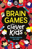 Brain Games for Clever Kids: Puzzles to Exercise Your Mind 1780552491 Book Cover