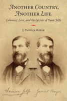 Another Country, Another Life: Calumny, Love, and the Secrets of Isaac Jelfs 1459708407 Book Cover