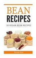 Bean Recipes: 30 Vegan Bean Recipes. (Beans, Recipes With Beans, Easy Bean Recipes) 1540630021 Book Cover