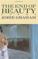 The End of Beauty (American Poetry Series) 0880011300 Book Cover
