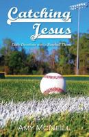 Catching Jesus: Daily Devotions with a Baseball Theme 1537133012 Book Cover