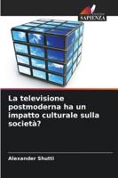 La televisione postmoderna ha un impatto culturale sulla società? (Italian Edition) 6203907650 Book Cover