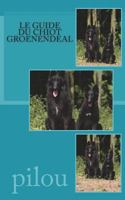 le guide du chiot groenendeal 1722481463 Book Cover