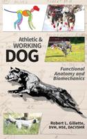 Athletic and Working Dog: Functional Anatomy and Biomechanics 1733024417 Book Cover