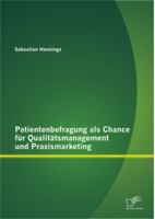 Patientenbefragung als Chance für Qualitätsmanagement und Praxismarketing 3842881355 Book Cover
