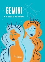 Gemini: A Guided Journal: A Celestial Guide to Recording Your Cosmic Gemini Journey 1507219512 Book Cover