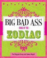 Big Bad Ass Book of the Zodiac 1402747861 Book Cover