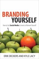 Branding Yourself: How to Use Social Media to Invent or Reinvent Yourself 0789749726 Book Cover