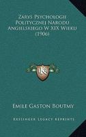 Zarys Psychologii Politycznej Narodu Angielskiego W XIX Wieku (1906) 1168108519 Book Cover