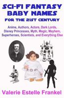 Sci-Fi Fantasy Baby Names for the Twenty-First Century 0692587365 Book Cover