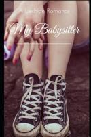 My Babysitter: A Lesbian Romance 1095921819 Book Cover