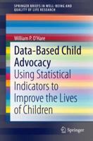 Data-Based Child Advocacy: Using Statistical Indicators to Improve the Lives of Children 3319078291 Book Cover