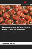 Development of mass and heat transfer models: Application to the drying of agricultural products 6205984318 Book Cover