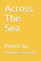 Across The Sea: Poems by B08GFRZBQJ Book Cover
