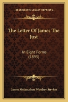 The Letter Of James The Just: In Eight Forms 1166152057 Book Cover
