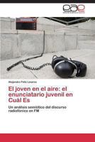 El Joven En El Aire: El Enunciatario Juvenil En Cual Es 3847361864 Book Cover