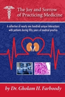 The JOY AND SORROW OF PRACTICING MEDICINE: A collection of nearly one hundred unique interactions with the patients during fifty years of medical practice. B08QSDRLYV Book Cover