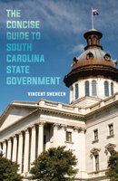 The Concise Guide to South Carolina State Government 1643366432 Book Cover