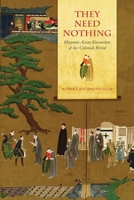 They Need Nothing: Hispanic-Asian Encounters of the Colonial Period 1487548966 Book Cover