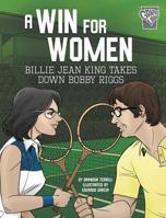 A Win for Women: Billie Jean King Takes Down Bobby Riggs 1543542212 Book Cover