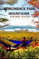 ADIRONDACK PARK HIKING GUIDE (Trail and Tles Travel series) B0GFDMK55Y Book Cover