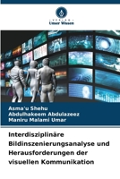 Interdisziplinäre Bildinszenierungsanalyse und Herausforderungen der visuellen Kommunikation (German Edition) 6209551505 Book Cover