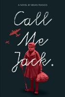 Call Me Jack 1981387757 Book Cover