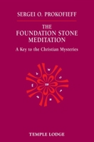 Foundation Stone Meditation: A Key to the Christian Mysteries 1902636821 Book Cover