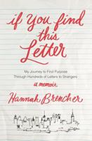 If You Find This Letter: My Journey to Find Purpose Through Hundreds of Letters to Strangers 1476773602 Book Cover