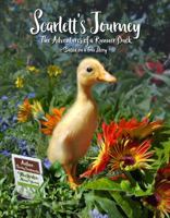 Scarlett's Journey: The Adventures Of A Runner Duck 0999268902 Book Cover